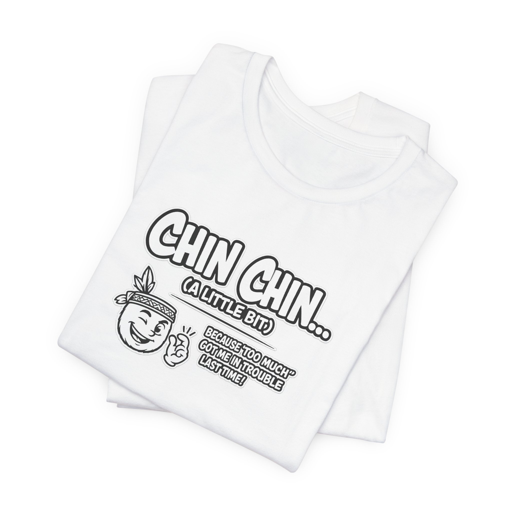 Chin Chin A Little Bit T-Shirt — Funny Taíno Humor Graphic Tee - Image 3