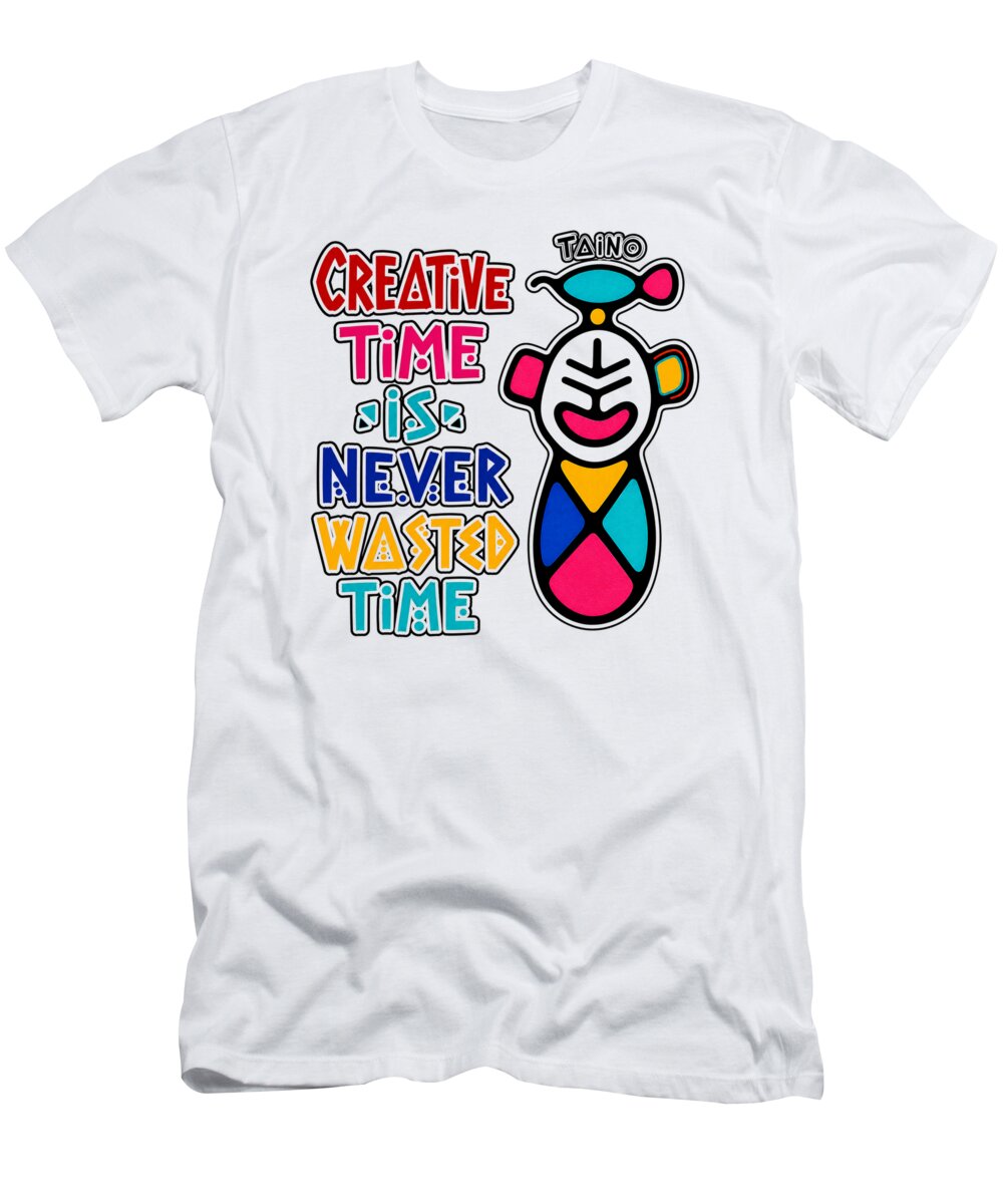 Creative Time Never Wasted Time TAINO T-Shirt | Colorful Abstract Art Tee