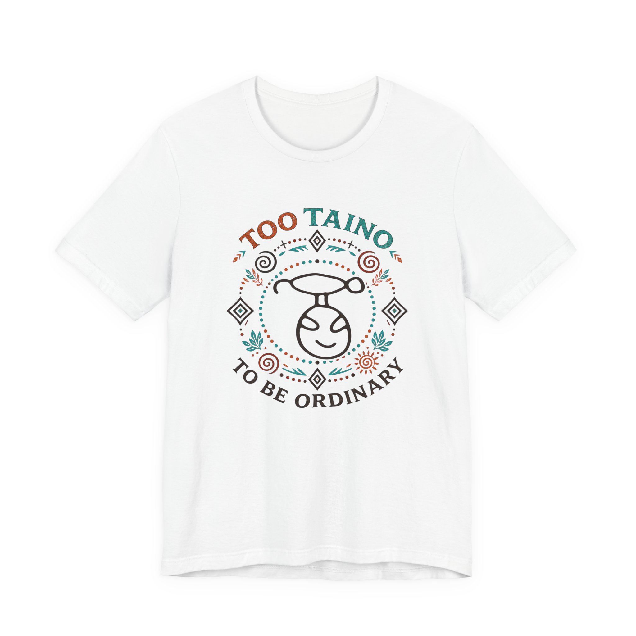 Too Taino To Be Ordinary T-Shirt – Taíno Pride Graphic Tee - Image 2