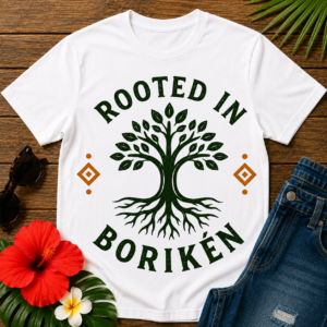 Rooted in Borikén T-Shirt featuring symbolic heritage tree design celebrating Puerto Rican and Taíno roots