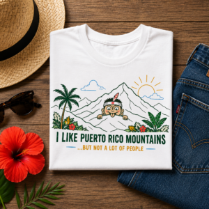 I Like Puerto Rico Mountains But Not A Lot Of People Graphic T-Shirt