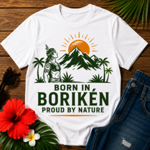 Born in Borikén T-Shirt featuring Taíno warrior, tropical mountains, and Puerto Rican heritage design