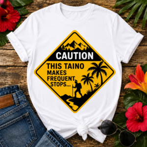 Caution This Taíno Makes Frequent Stops tropical hiking road sign graphic featuring mountains, palm trees, and a Puerto Rican backpacker silhouette.